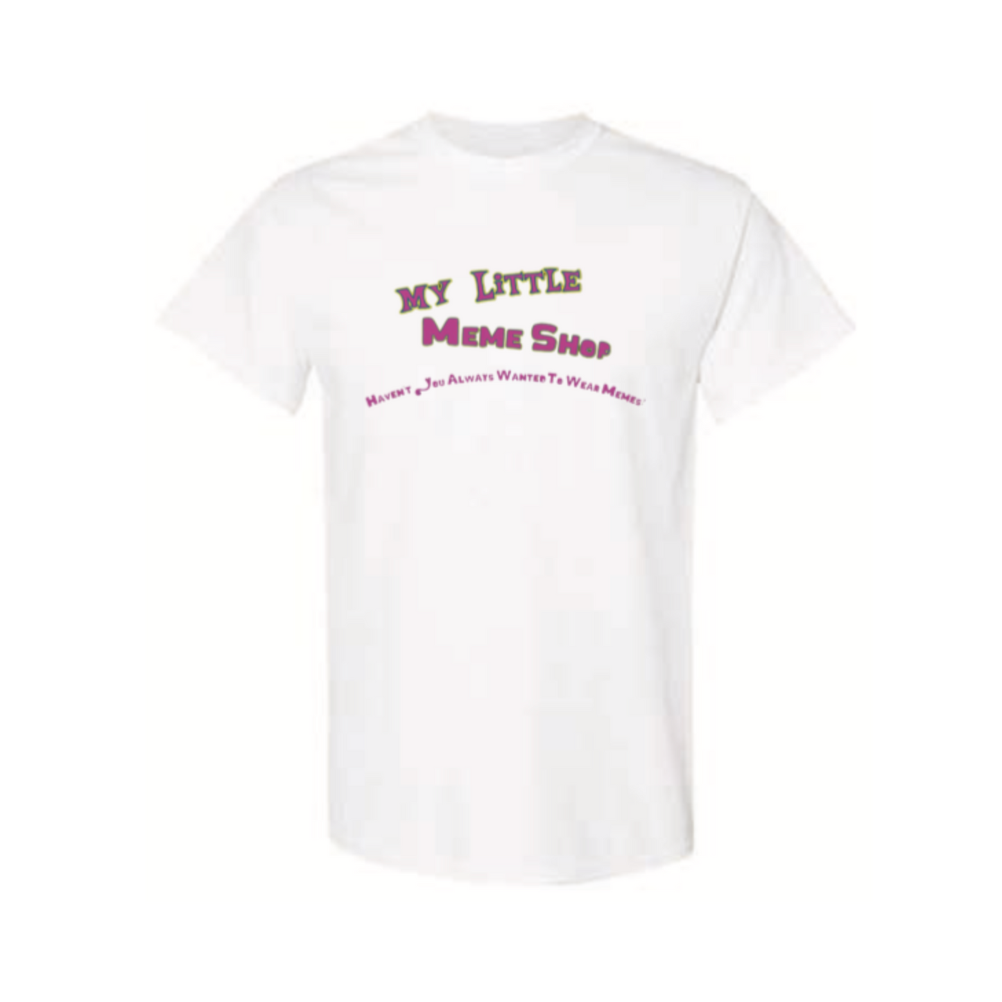 My Little Meme Shop Shirt