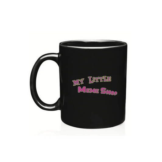 My Little Meme Shop Mug