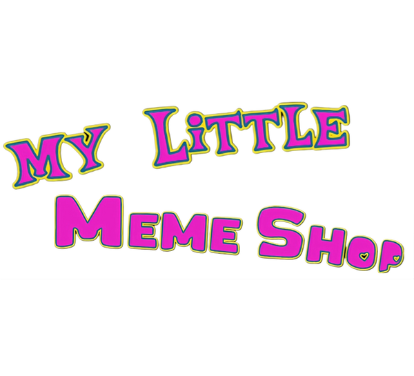 My Little Meme Shop
